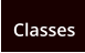 Classes