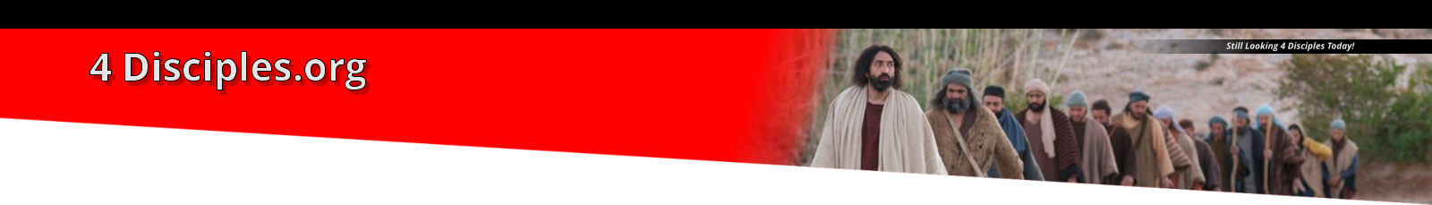 4 Disciples.org Still Looking 4 Disciples Today!